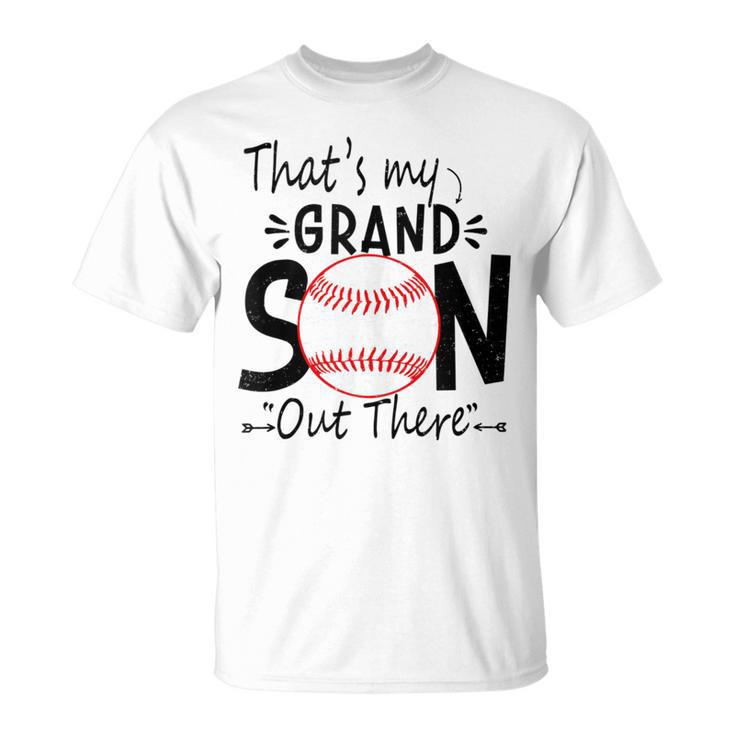 That's My Grandson Out There Baseball For Grandma Grandpa T-Shirt