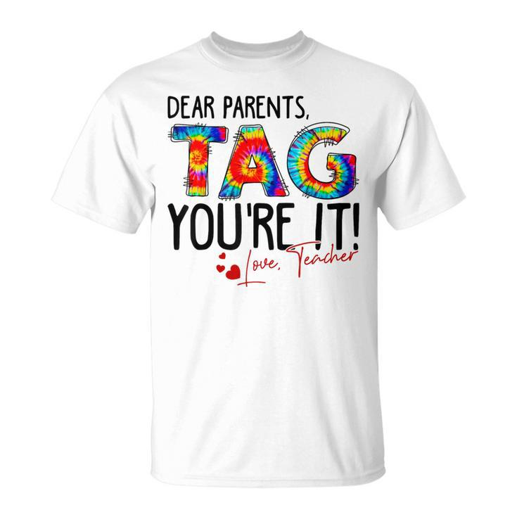 Tie Dye Dear Parents Tag You're It Love Teachers School T-Shirt