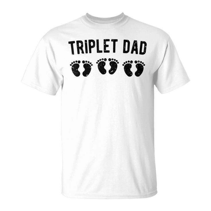 Triplet Dad Of Triplets Triplet Father Of Triplets T-Shirt