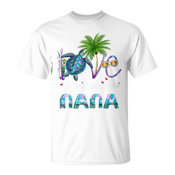 Turtle Nana Love Being Called Nana Turtle T-Shirt