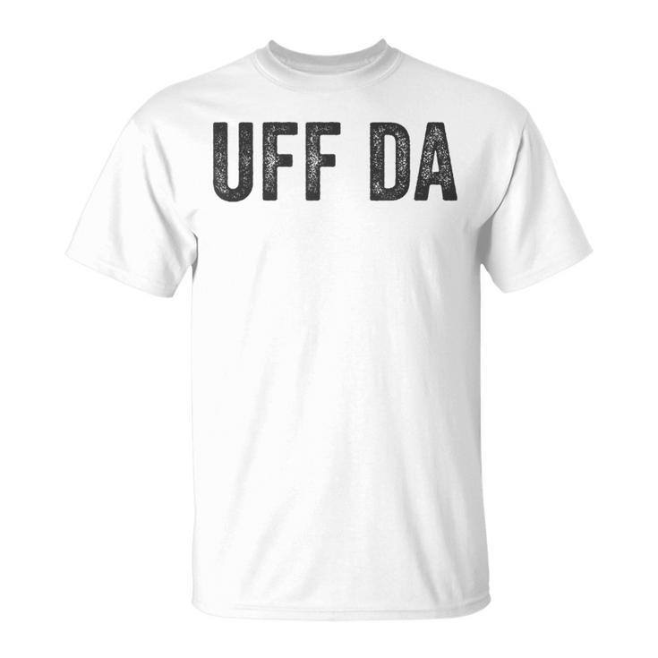 Uff Da Norwegian American Minnesota Saying T-Shirt