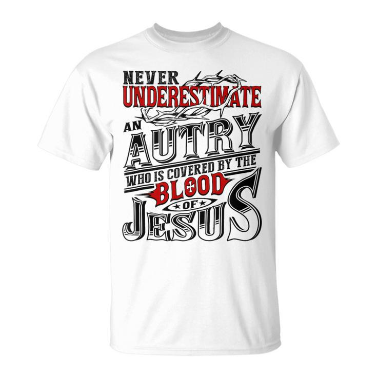 Never Underestimate Autry Family Name T-Shirt