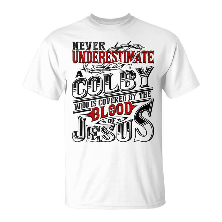 Never Underestimate Colby Family Name T-Shirt