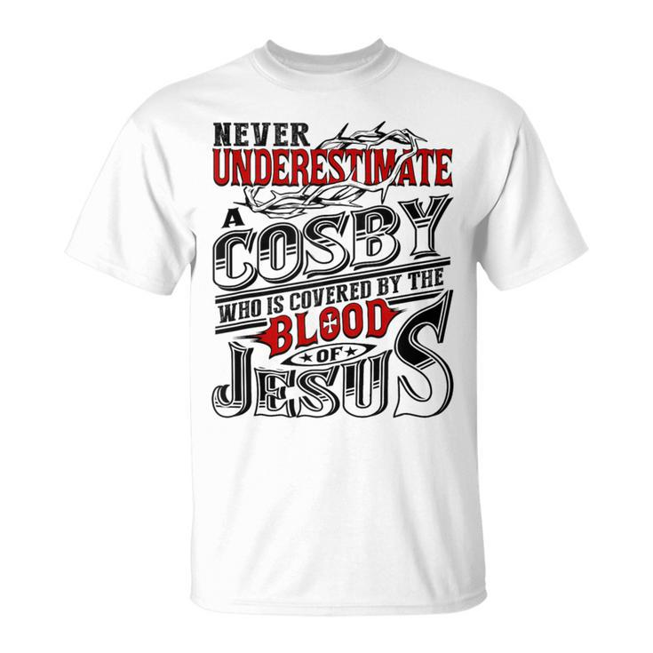 Never Underestimate Cosby Family Name T-Shirt