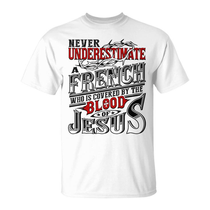 Never Underestimate French Family Name T-Shirt