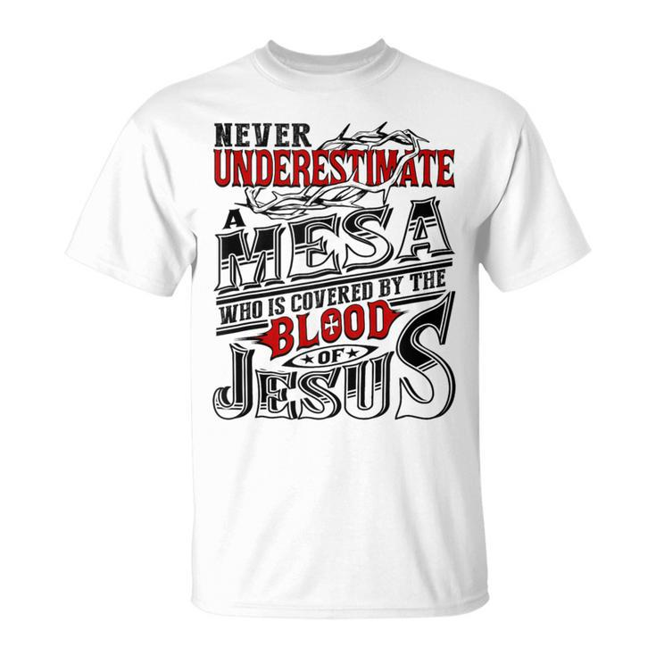 Never Underestimate Mesa Family Name T-Shirt