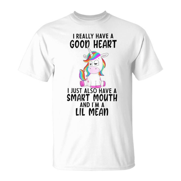Unicorn I Really Have A Good Heart Lil Mean T-Shirt