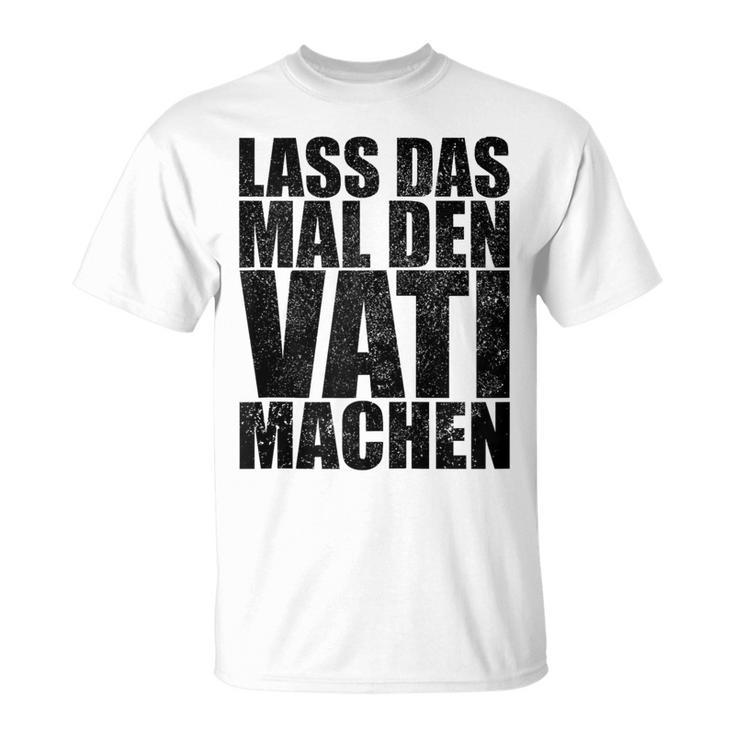 Vatertag Papa Lass Das Mal Denati Machen Retro Spruch Kapuzenjacke T-Shirt