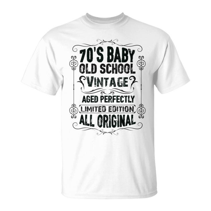 Vintage 70'S Baby Quote Born In The 1970'S Birthday T-Shirt