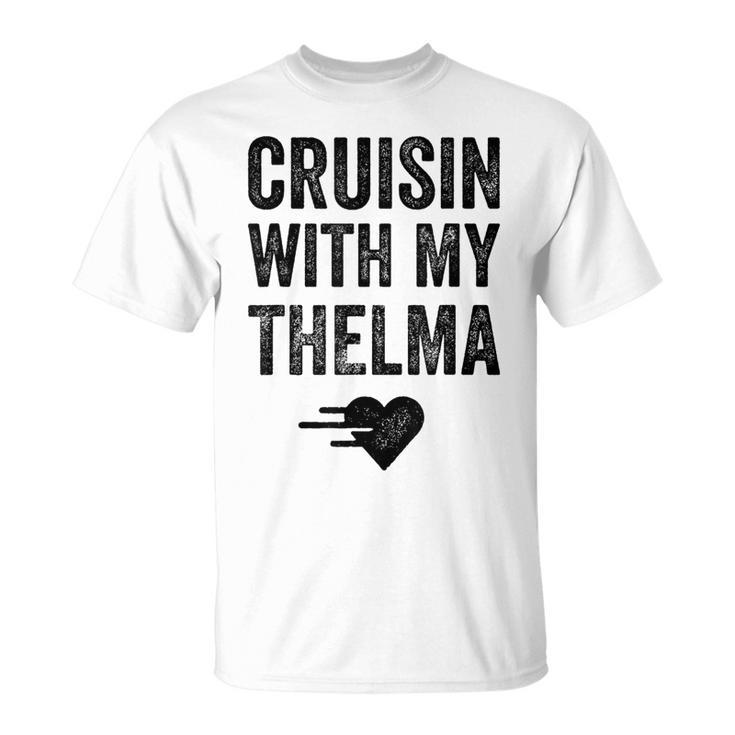 Vintage Cruisin With My Thelma For Close Friends T-Shirt
