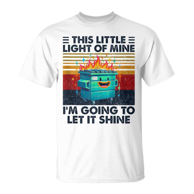 Vintage This Little Light-Of Mine Lil Dumpster Fire T-Shirt