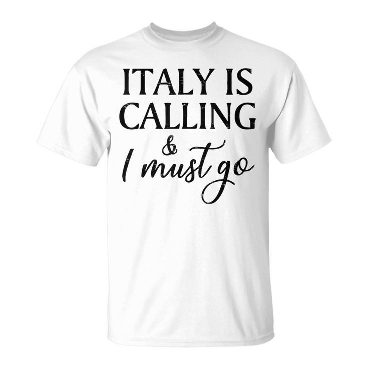 Vintage Retro Italy Is Calling I Must Go T-Shirt