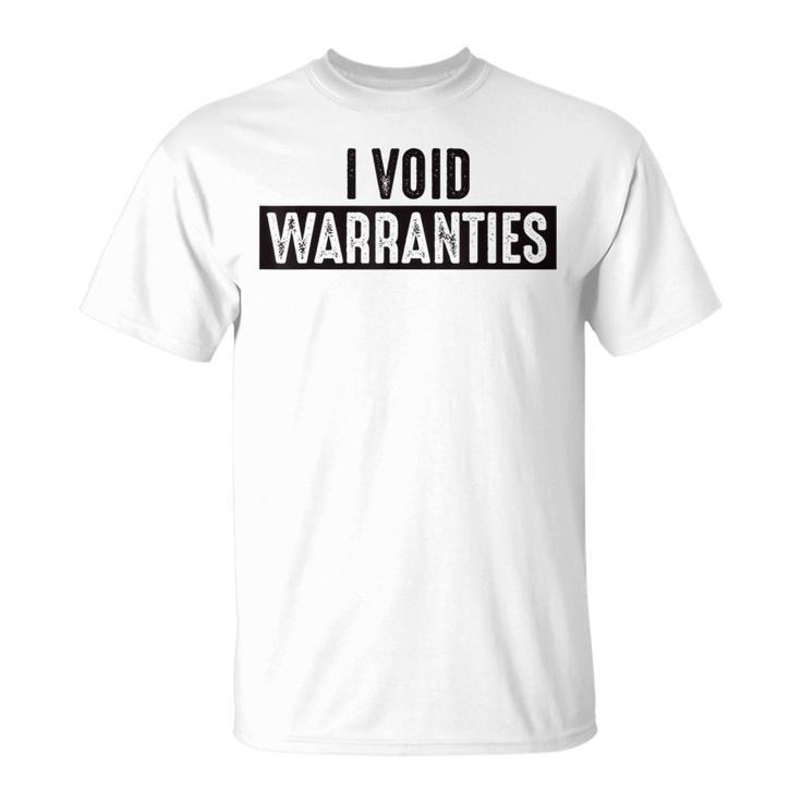 I Void Warranties T Engineer Mechanic T-Shirt