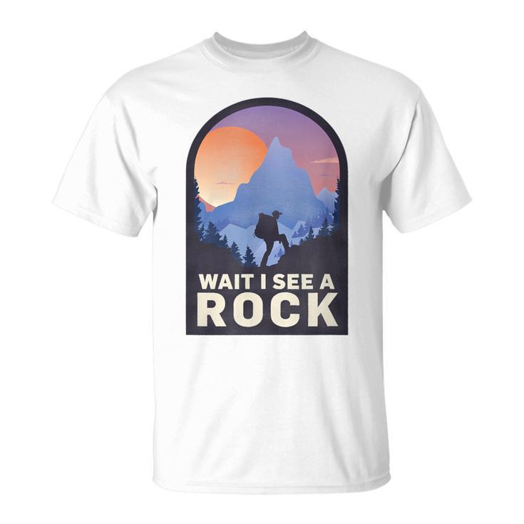 Wait I See A Rock Geology Geologist T-Shirt