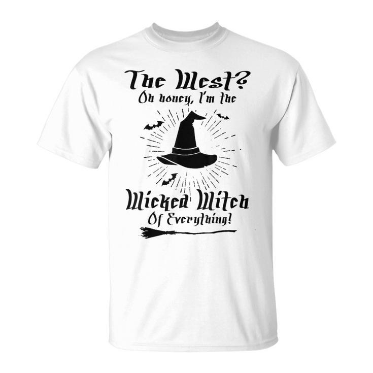 The West On Honey I'm The Wicked Witch Of Everything T-Shirt