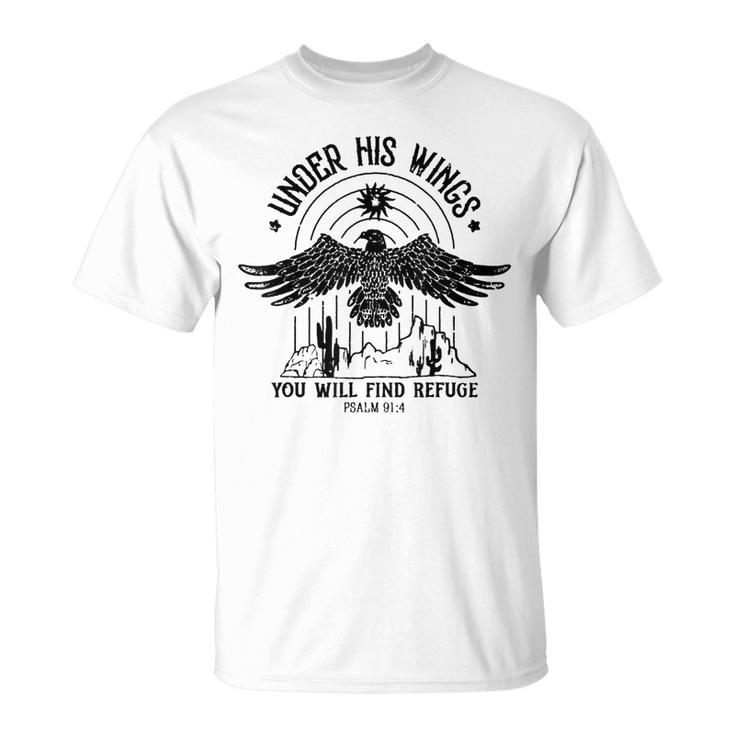 Under His Wings You Will Find Refuge Psalm 914 T-Shirt