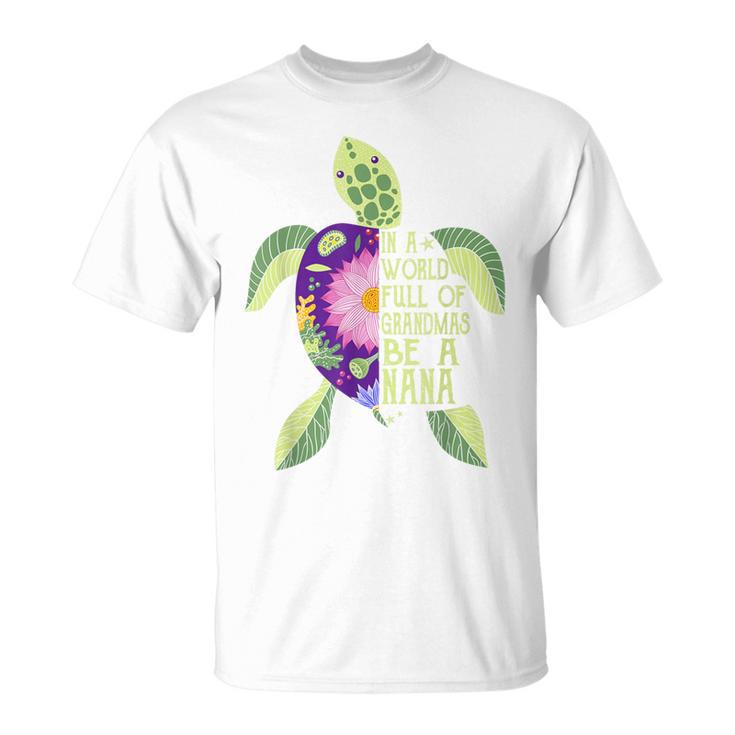 In A World Full Of Grandmas Be A Nana Sea Turtle Women T-Shirt