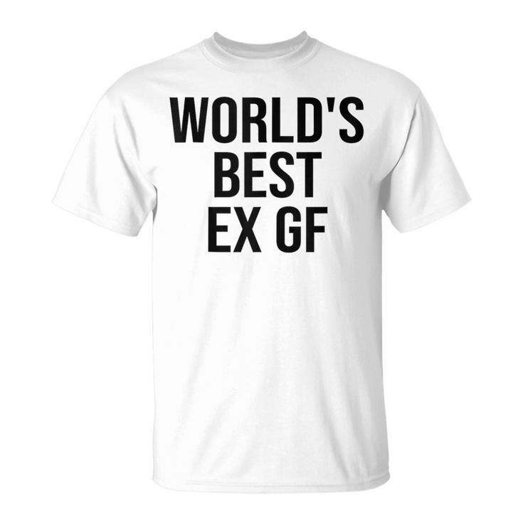 World's Best Ex Gf World's Best Ex Girlfriend Quote T-Shirt