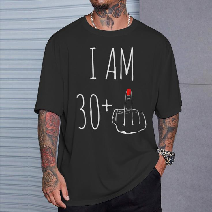 I Am 30 Plus 1 Middle Finger For A 31Th Birthday T-Shirt Gifts for Him