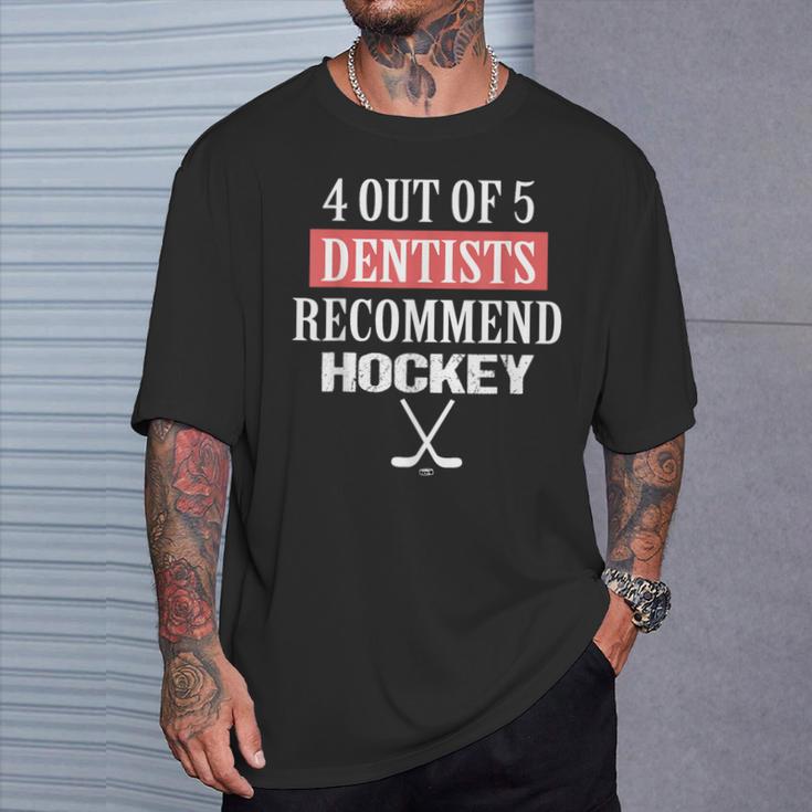 4 Out Of 5 Dentists Recommend Hockey Ice Hockey Saying T-Shirt Gifts for Him