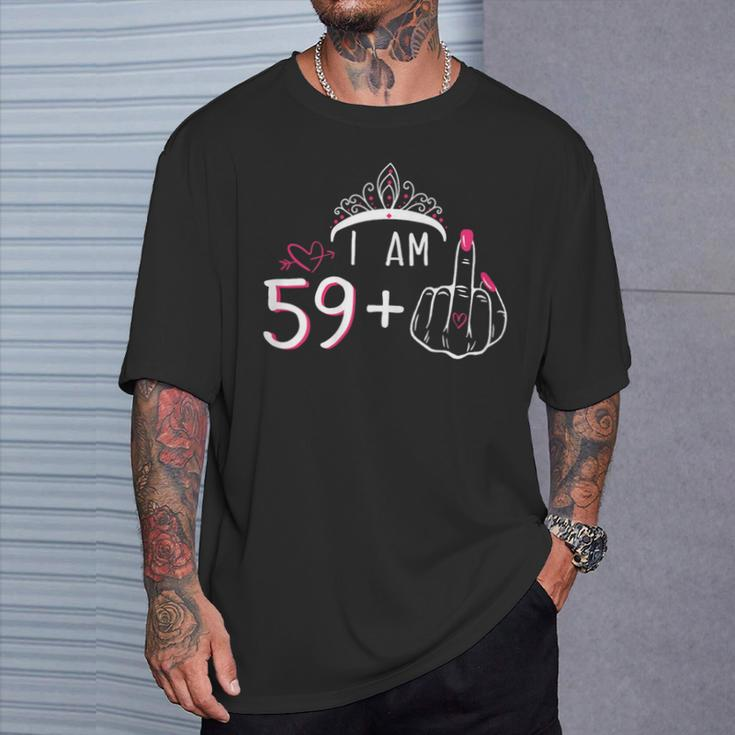 I Am 59 Plus 1 Middle Finger 60Th Women's Birthday T-Shirt Gifts for Him