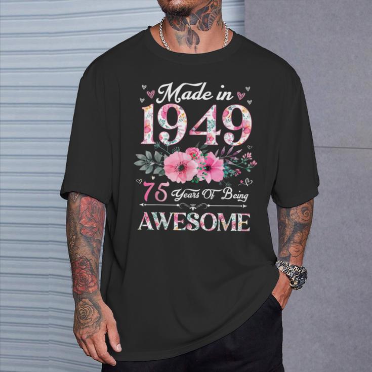 75 Year Old Made In 1949 Floral 75Th Birthday Women T-Shirt Gifts for Him