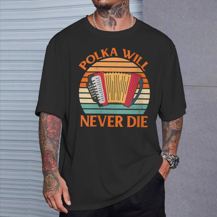 Accordionist Polka Will Never Die T-Shirt Gifts for Him