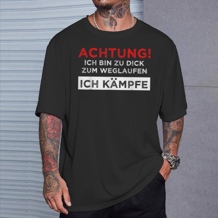 Achtung Ich Bin Zu Fett Zum Weglauf T-Shirt Geschenke für Ihn