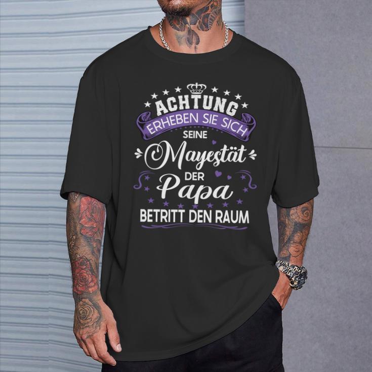 Achtung Seine Majestät Der Papaatertagsgeschenk Spruch T-Shirt Geschenke für Ihn