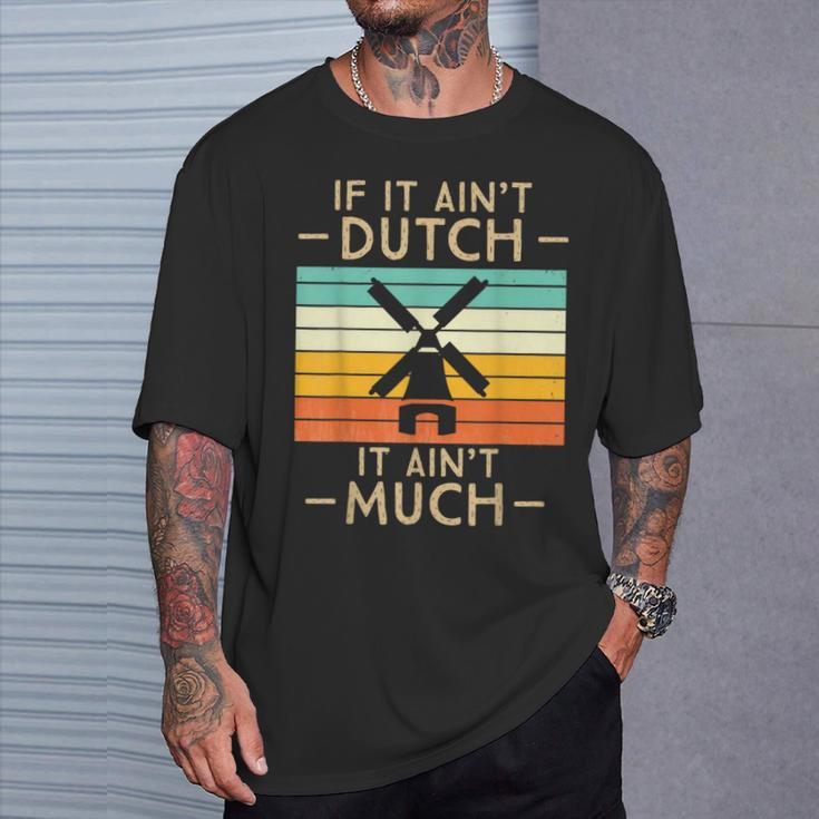 If It Ain't Dutch It Ain't Much Vintage Sunset T-Shirt Gifts for Him