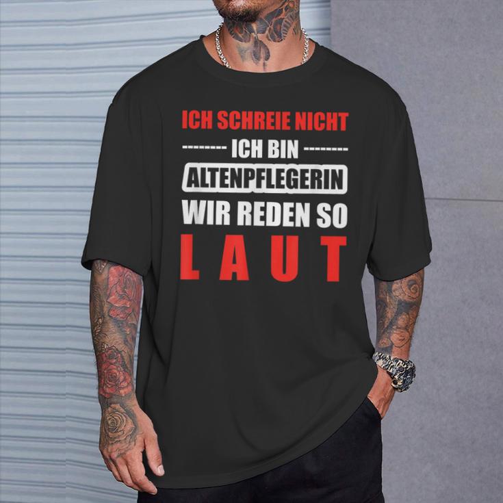 Altenpflege Professions Altenpflegerin Laut T-Shirt Geschenke für Ihn