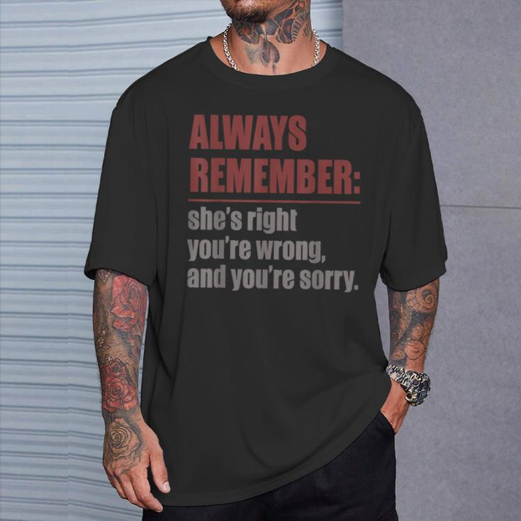 Always Remember Shes Right Your Sorry Dad JokeT-Shirt Gifts for Him