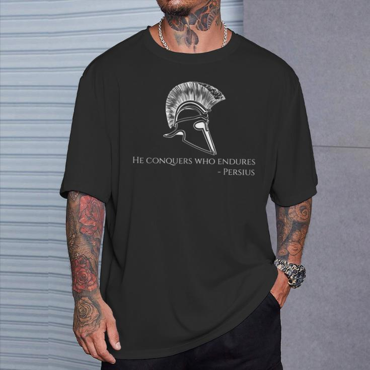 Ancient Roman Poet Persius He Conquers Who Endures T-Shirt Gifts for Him