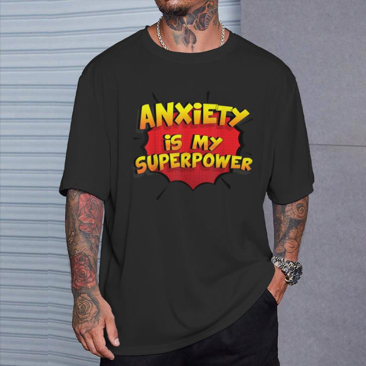 Anxiety Is My Superpower Anxiety T-Shirt Gifts for Him