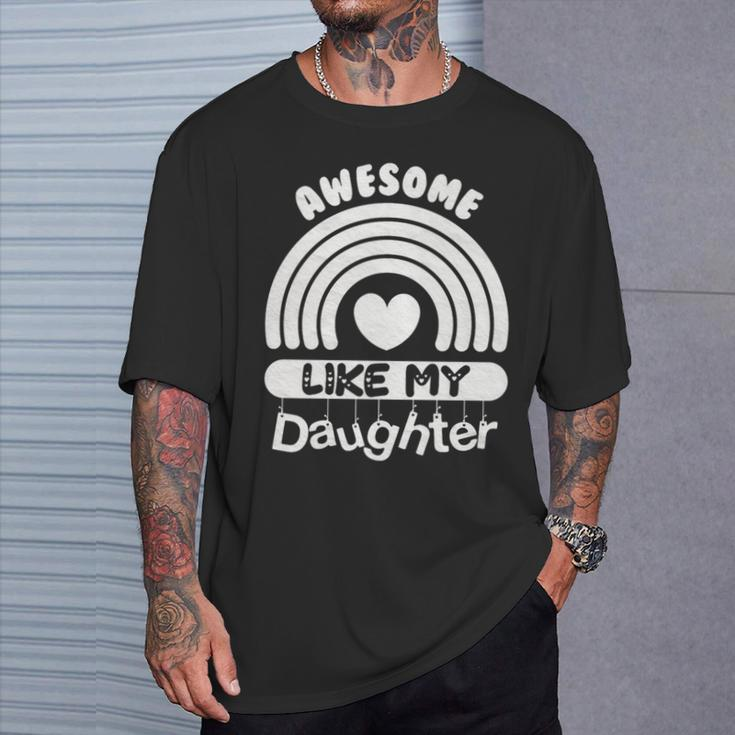 Awesome Just Like My Daughters Fathers Day Dad T-Shirt Gifts for Him