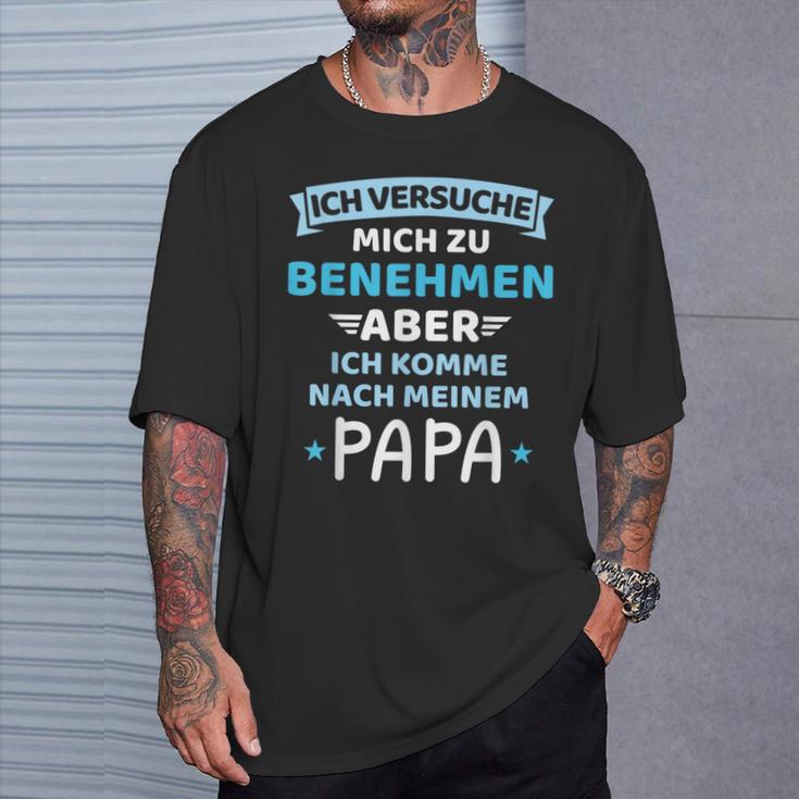 Baby Childersuche Zu Benehmen Komme Nach Fater Papa Boy T-Shirt Geschenke für Ihn