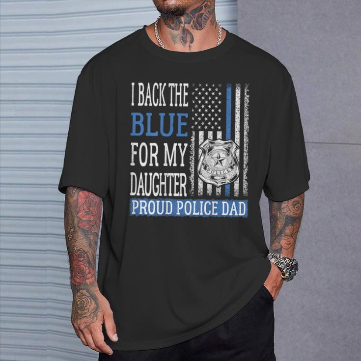 I Back The Blue For My Daughter Proud Police Dad Cop Father T-Shirt Gifts for Him