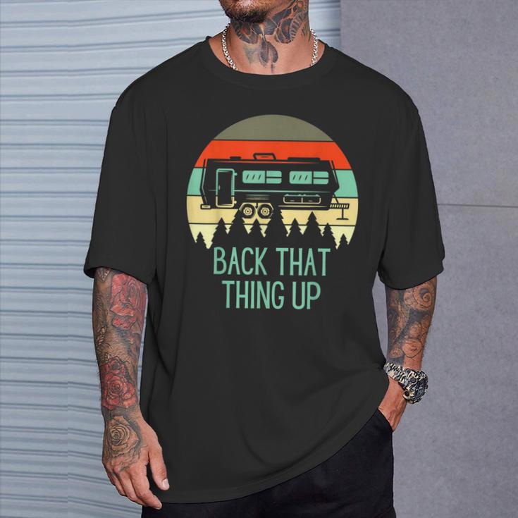 Back That Thing Up Rv Camping Camper T-Shirt Gifts for Him