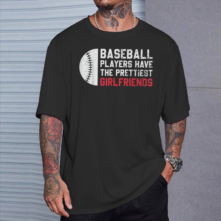 Baseball Players Have The Prettiest Girlfriends T-Shirt Gifts for Him