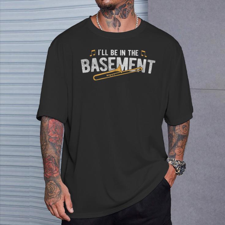 Be In The Basement Marching Band Jazz Trombone T-Shirt Gifts for Him