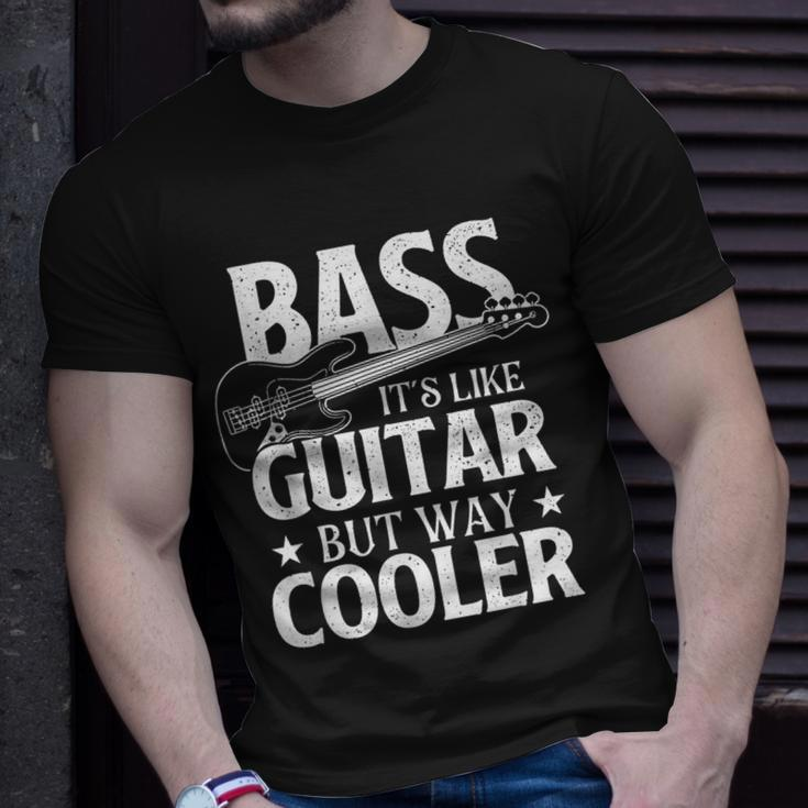 Bass It's Like Guitar But Way Cooler Bassist Bass Guitar T-Shirt Gifts for Him