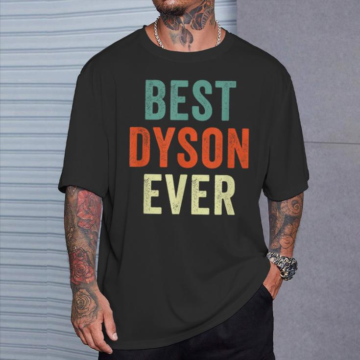 Best Dyson Ever Personalized First Name Joke Idea T-Shirt Gifts for Him