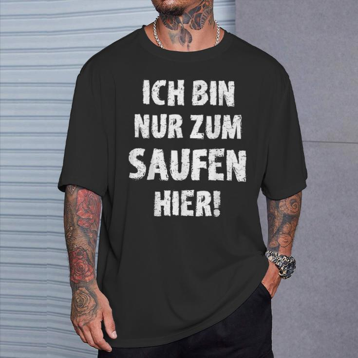 Bin Zum Saufen Hier T-Shirt, Alkohol Eskalation Festival Partnerlook Geschenke für Ihn