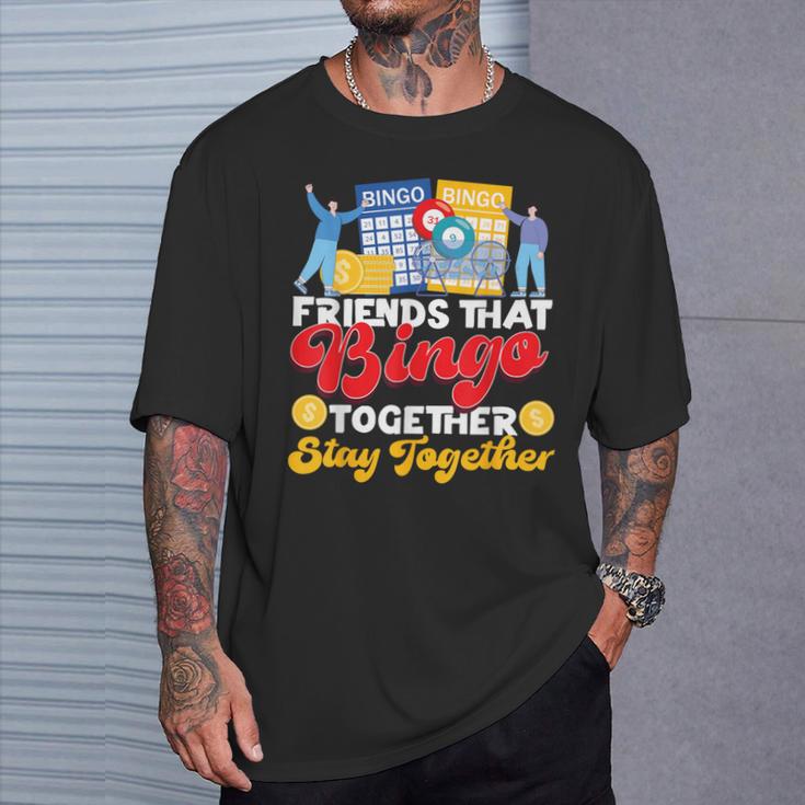 Bingo Player Friends Buddies Besties Friends That Bingo T-Shirt Gifts for Him