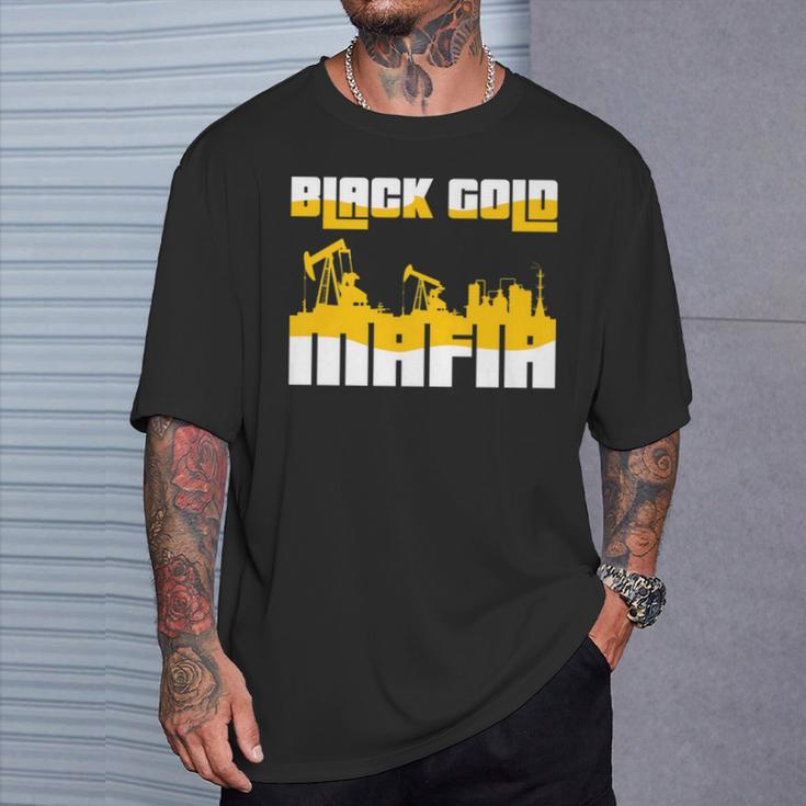 Black Gold Mafia Roughneck Oil FieldT-Shirt Gifts for Him