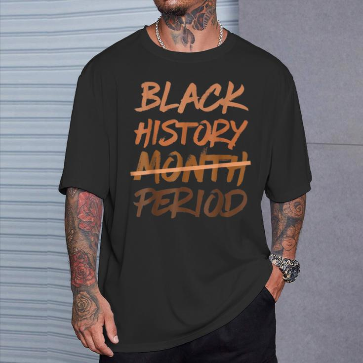 Black History Month Period Melanin African American Proud T-Shirt Gifts for Him