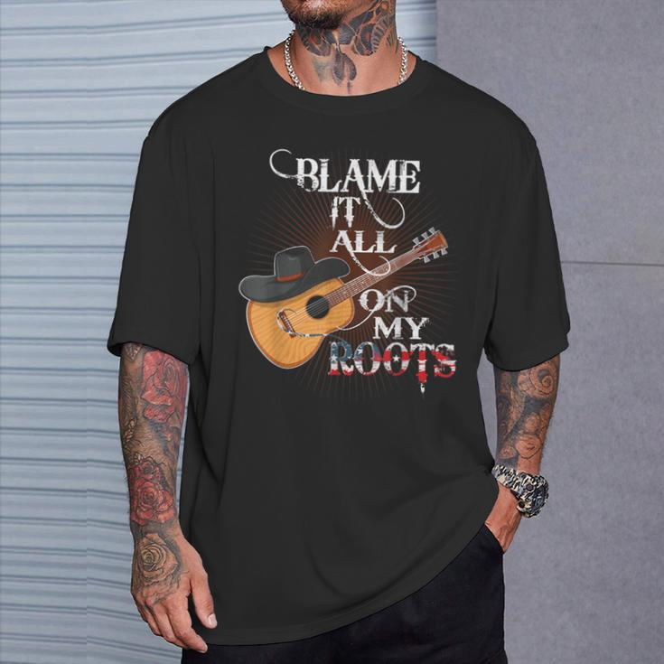 Blame It All On My Roots Country Music Lover T-Shirt Gifts for Him