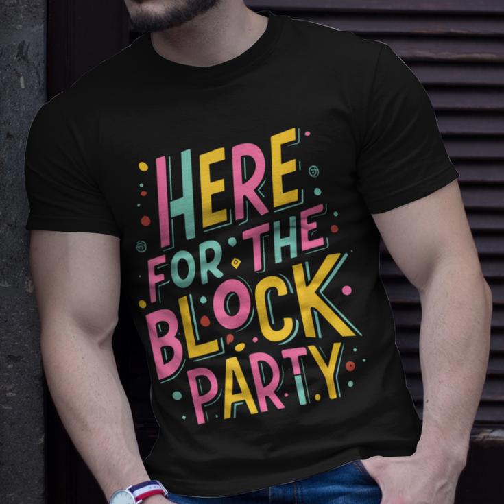 Here For The Block Party T-Shirt Gifts for Him