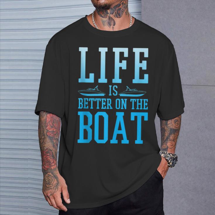 Boating Life Is Better On A Boat Nautical Maritime T-Shirt Gifts for Him