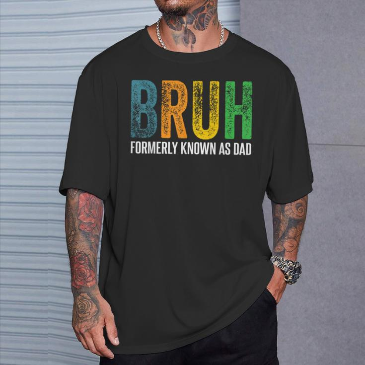 Bruh Formerly Known As Dad Papa Daddy Cool Father’S Day T-Shirt Gifts for Him